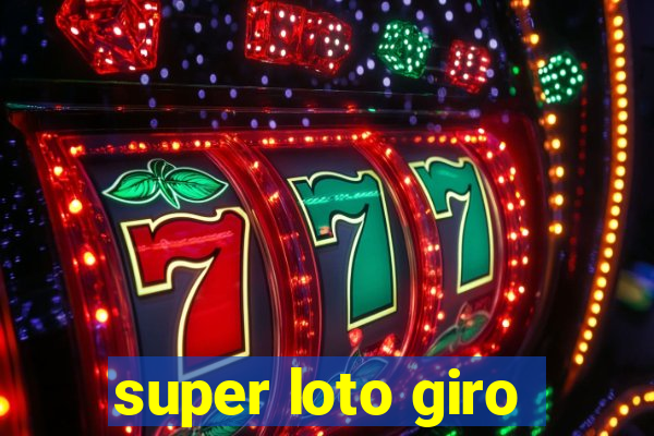 super loto giro